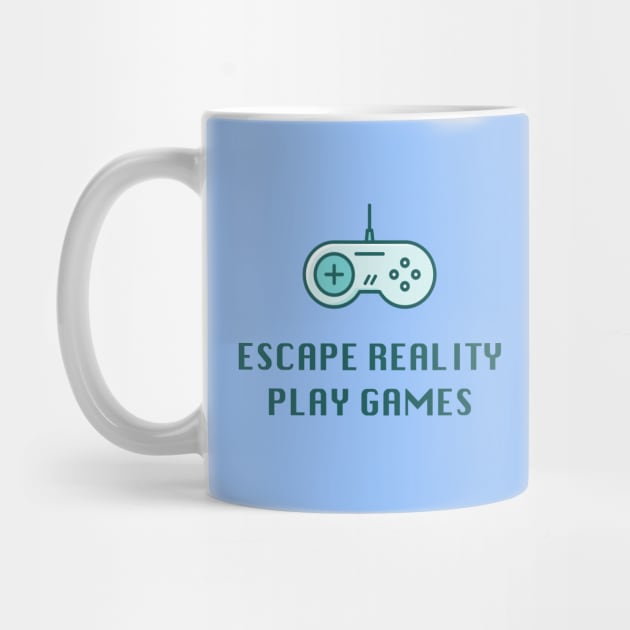 Escape Reality Play Games - Video Gamer Design by Clouds